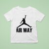 Air Way Style Air Jordan Parody T Shirt