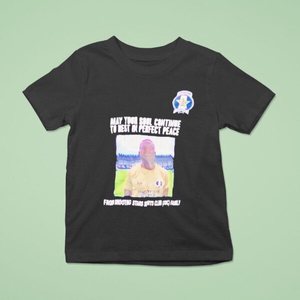 Akin Olowokere May Your Soul Continue To Rest In Perfect Peace From Shooting Stars Sc Sports Club T Shirt