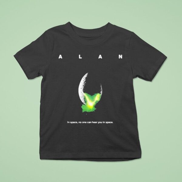 Alan In Space No One Can Hear You In Space T Shirt