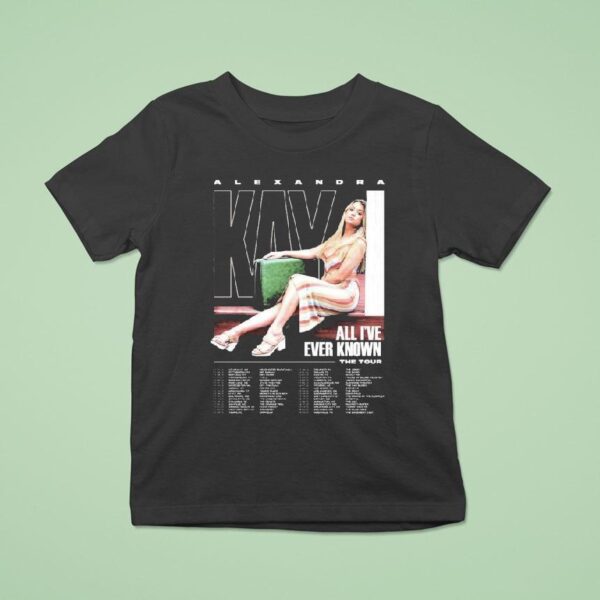 Alexandra Kay The Tour Dates All I Ve Ever Known T Shirt