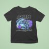 Alien Xenomorph There Are Things So Terrifying They Only Exist In A Nightmare Or Outer Space T Shirt