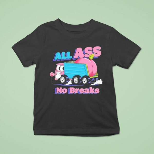 All Ass No Breaks Peaches T Shirt