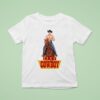 All I Want Is A Sexy Cowboy T Shirt