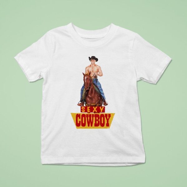 All I Want Is A Sexy Cowboy T Shirt
