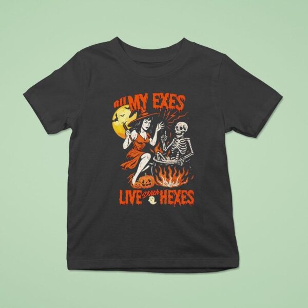 All My Exes Live With Hexes Halloween T Shirt