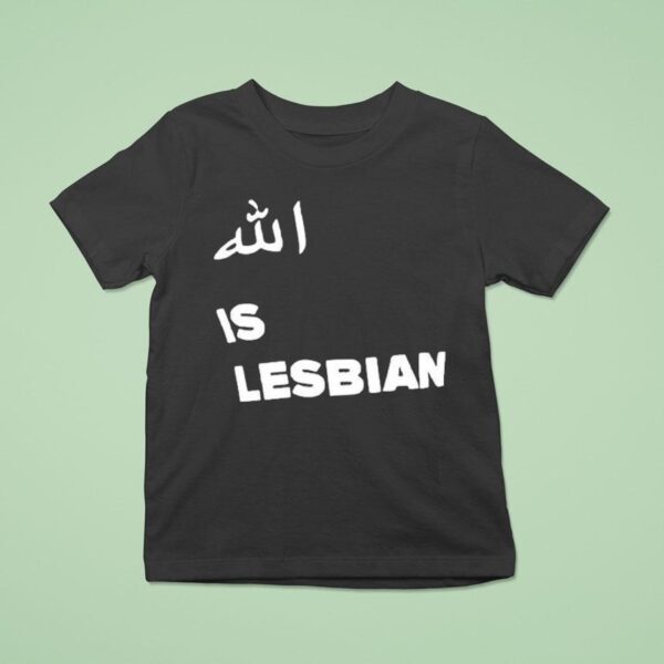 Allah Is Lesbian T Shirt