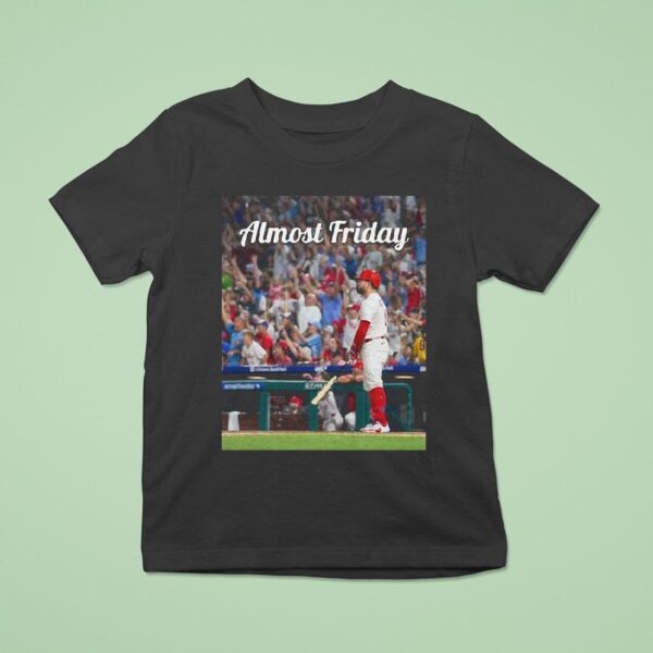 Almost Friday Phillies Kyle Schwarber Grand Slam T Shirt