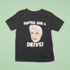 Andrew Walker Swing And A Drive T Shirt