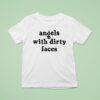 Angels With Dirty Faces T Shirt