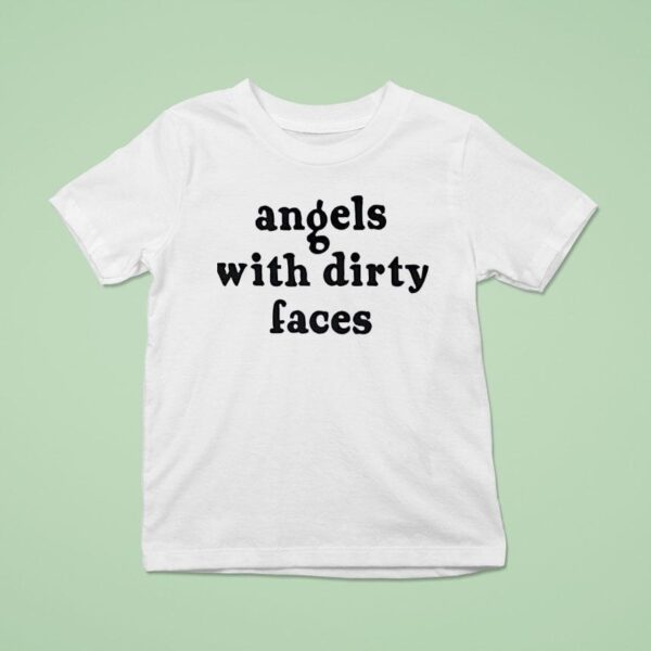 Angels With Dirty Faces T Shirt