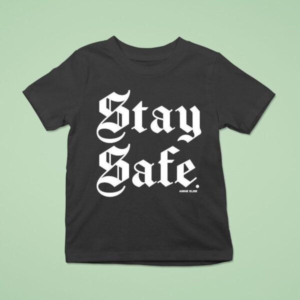 Annie Elise Stay Safe T Shirt