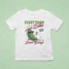 Anything S A Dildo If You Re Brave Enough Plants T Shirt