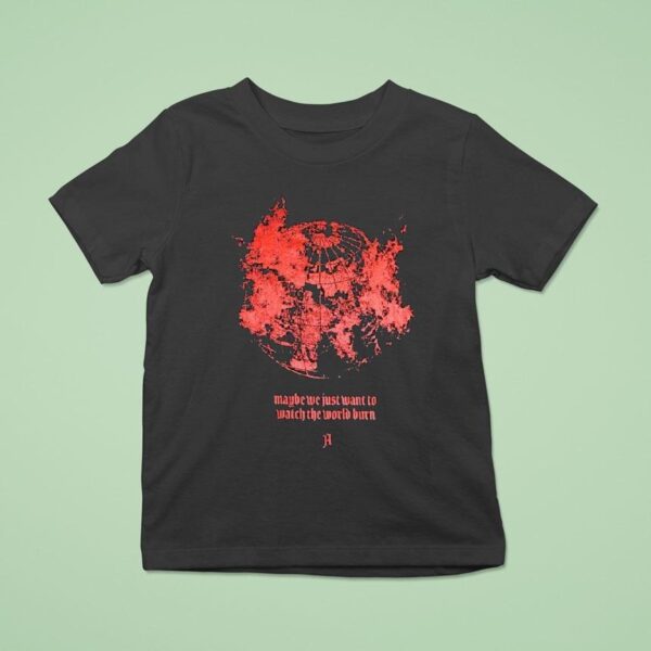 Architects Maybe We Just Want To Watch The World Burn T Shirt