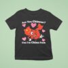 Are You Chinese Cuz I M China Fuck T Shirt