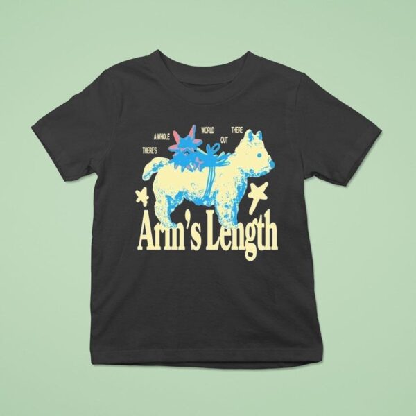 Arm S Length There S A Whole World Out There Terrier T Shirt