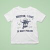 Astronaut Raccoon Houston I Have So Many Problems T Shirt