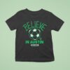 Austin Fc Mls X Ted Lasso Believe T Shirt