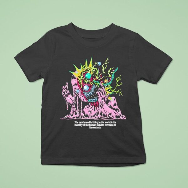 Ayylien The Most Merciful Thing In The World Is The Inability Of The Human Mind To Correlate All Its Contents Correlation T Shirt