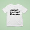 Bacon Lettuce Tomato T Shirt