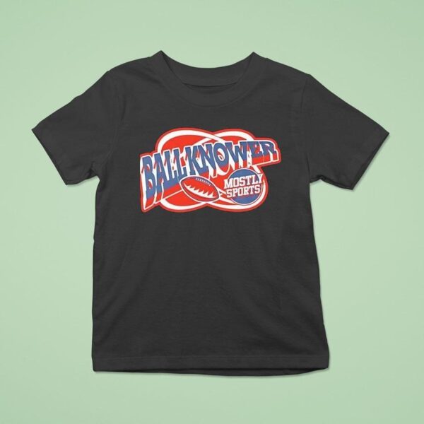 Ball Knower Mostly Sports Football T Shirt