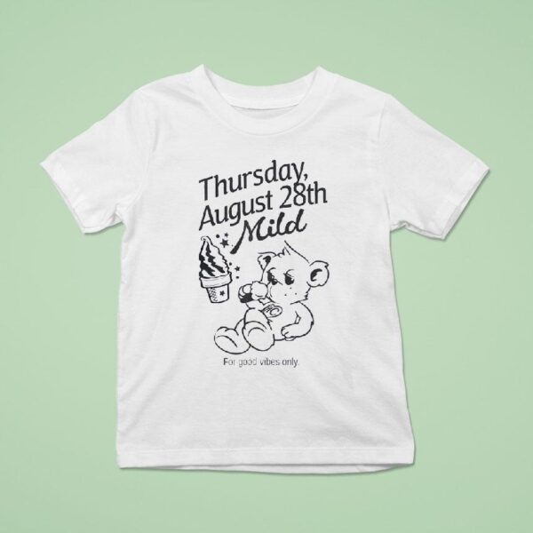 Bear Ice Cream Thursday August Th Mild For Good Vibes Only T Shirt