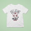 Believe In Dc United X Ted Lasso T Shirt