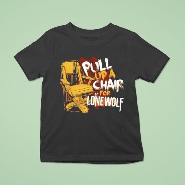 Bendy Pull Up A Chair For Lone Wolf Chair T Shirt