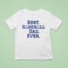 Best Baseball Dad Ever T Shirt