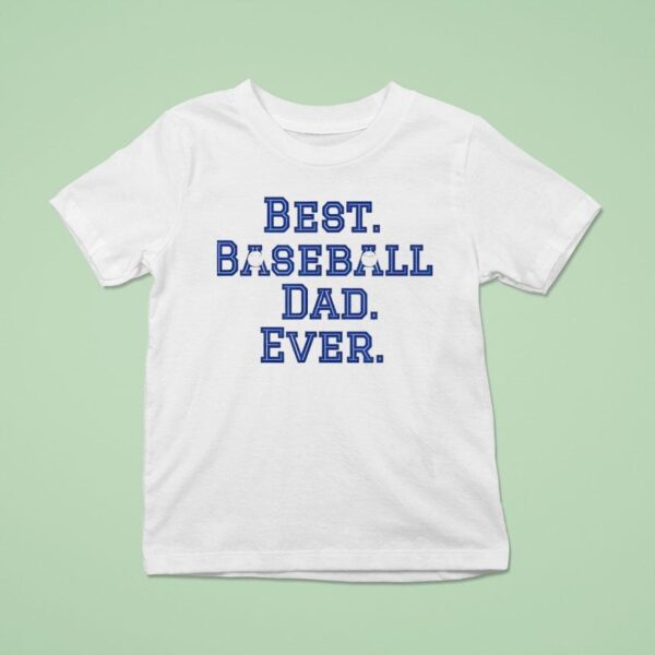 Best Baseball Dad Ever T Shirt