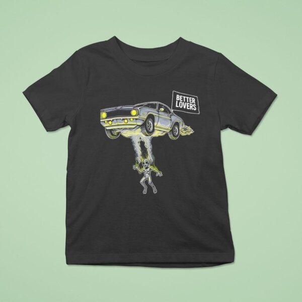 Better Lovers Alien Car T Shirt