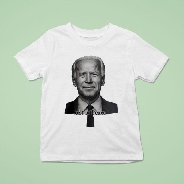 Biden Rest In Peace T Shirt