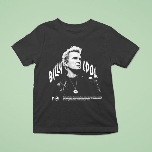 Billy Idol Flames Punk Quote T Shirt