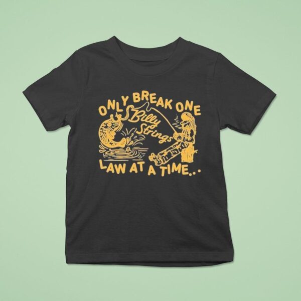 Billy Strings Only Break One Law At A Time T Shirt