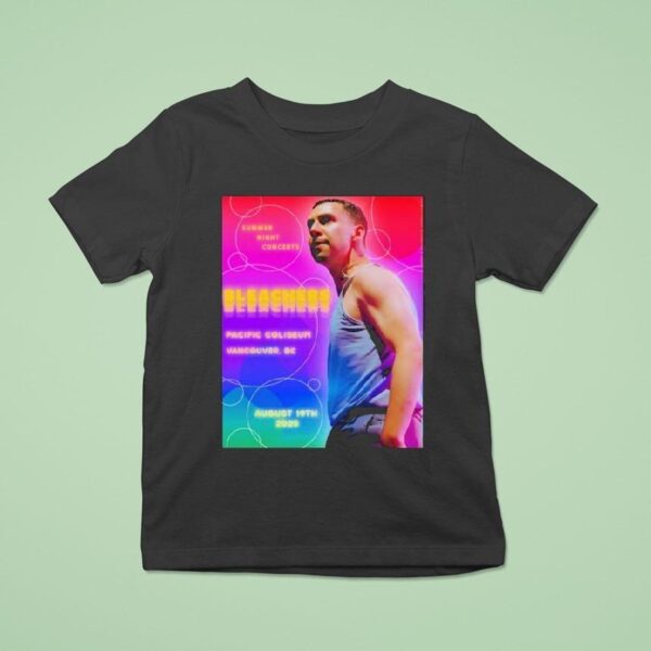 Bleachers Aug Summer Night Concerts Pacific Coliseum Vancouver Bc Tour T Shirt