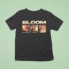 Bloom Every Road Leads Me Home So Take Me Back Back To Belrose T Shirt