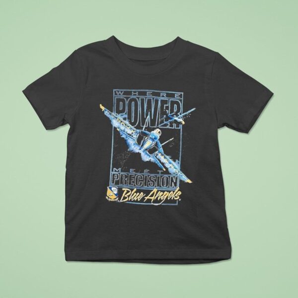 Blue Angels Where Power Meets Precision Navala Viation T Shirt