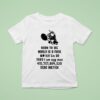 Born To Die World Is A Fuck Kill Em All I Am Egg Man Dead Inkfish T Shirt