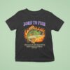 Born To Fish Forced To Sell My Labor In Exchange For A Fraction Of The Value I Produce So I Can Afford To Fish On The Weekend Sometimes Flames T Shirt