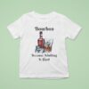 Bourbon Because Adulting Is Hard T Shirt