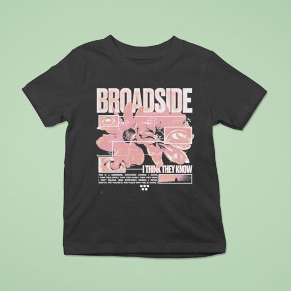 Broadside I Think They Know Daisy T Shirt