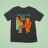 Brother Bear Meets A Thicc Latina Parody T Shirt
