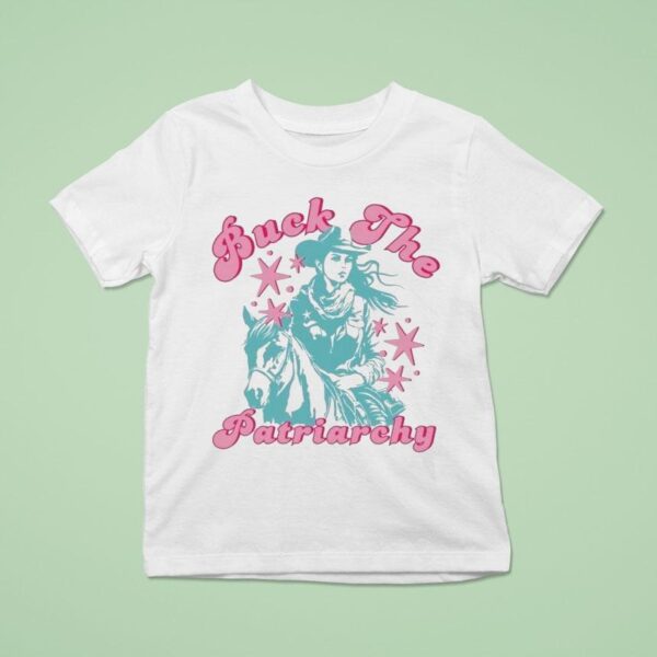 Buck The Patriarchy Cowgirl T Shirt