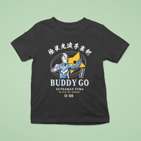 Buddy Go Ultraman Fuma Place Of Origin T Shirt
