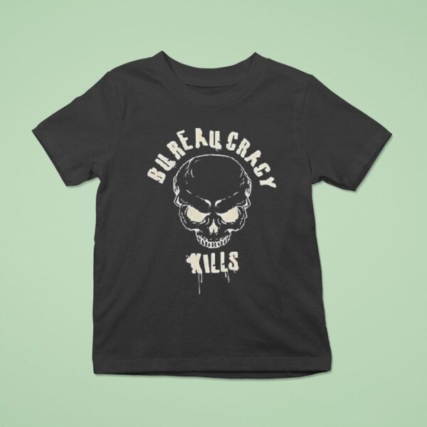 Bureaucracy Kills Skull T Shirt