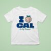 Cal Raleigh I Love Cal Go Big Dumper T Shirt