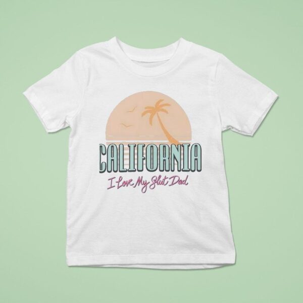 California I Love My Sht Dad Vintage T Shirt