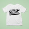 Campaign Against Living Miserably T Shirt