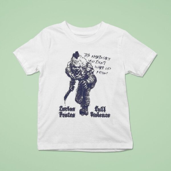 Carlos Prates Terrifier The Nightmare You Don T Wake Up From Full Violence T Shirt
