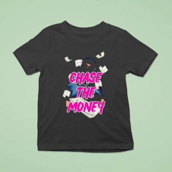 Chase The Money T Shirt