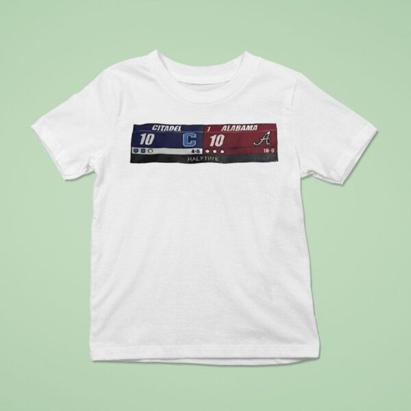 Citadel Vs Alabama The Halftime Score Of The Century T Shirt